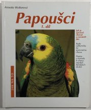 Papoušci 1.díl - Jak je správně chovat a rozumět jim