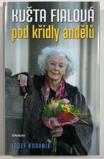 Květa Fialová - Pod křídly andělů