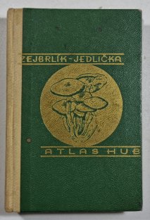 Atlas hub jedlých a jim podobných jedovatých 1