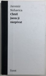 Chtěl jsem jí zazpívat - Výbor z písňových textů