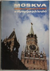 Moskva - město rubínových hvězd a olympijských kruhů - 