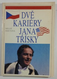 Dvě kariéry Jana Třísky
