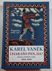 Charašo pán, da? - Zápisky všelijakého vojáka 1914-1919