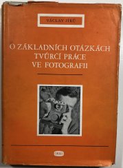 O základních otázkách tvůrčí práce ve fotografii - 