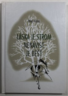 Láska je strom. Nenávist je déšť. / Dva šansony, několik Blues a sonety