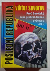 Poslední republika - proč Sovětský svaz prohrál druhou světovou válku II. - 