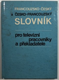 Francouzsko-český a česko-francouzský slovník pro televizní pracovníky a překladatele