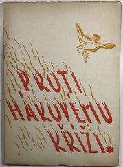 Proti hákovému kříži - Praha XVI. 1939-1945. Těžká léta - Veliké dny