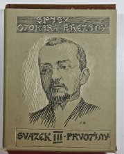 Prvotiny - Spisy Otokara Březiny III