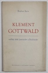Klement Gottwald - velý žák Leninův a Satlinův