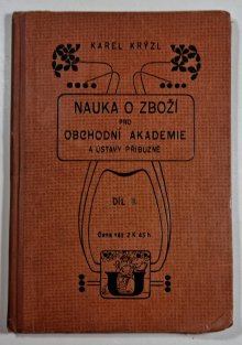 Nauka o zboží pro obchodní akademie a ústavy příbuzné II.