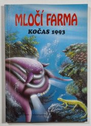 Mločí farma - Kočas 1993 - 