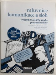 Mluvnice, komunikace a sloh - cvičebnice českého jazyka pro střední školy - 