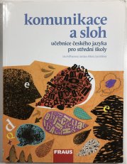 Komunikace a sloh - učebnice českého jazyka pro střední školy - 
