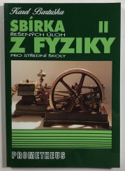 Sbírka řešených úloh z fyziky II. - pro střední školy