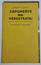 Zapomeňte na Hérostrata - Grigorij Gorin - Divadelní program