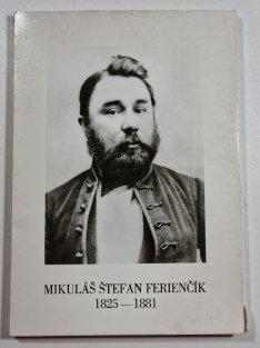 Mikuláš Štefan Ferienčík  (1825-1881) /slovensky/