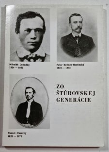 Zo Štúrovskej generácie - Mikuláš Dohnány, Peter Keller-Hostinský, Daniel Maróthy
