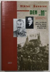 Den M - Jak J.V. Stalin chystal válku na východě v roce 1941 - 