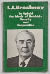 To Uphold the Ideals of Helsinki - Security and Cooperation - 