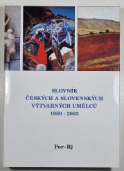 Slovník českých a slovenských výtvarných umělců 1950 - 2003  - Por - Rj - 1950 - 2010