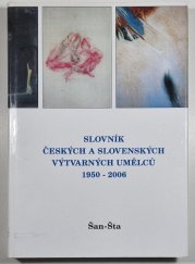 Slovník českých a slovenských výtvarných umělců 1950 - 2006  - Šan - Šta - 