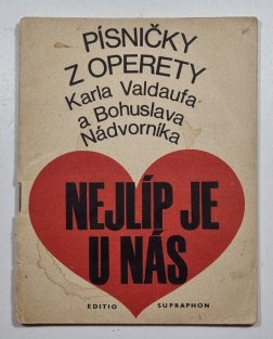 Nejlíp je u nás - Písničky z operety Karla Valdaufa a Bohuslava Nádvorníka