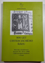 900 let cisteriánského řádu - Sborník z konference konané 28.-29.9. 1998 v Břevnovském klášteře v Praze