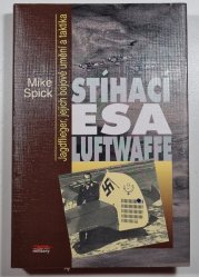 Stíhací esa Luftwaffe - Jagdflieger, jejich bojové umění a taktika