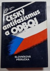 Český antifašismus a odboj - slovníková příručka - 