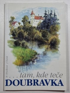 Tam, kde teče Doubravka - Horní Podoubraví