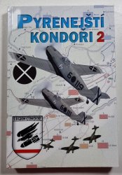 Pyrenejští kondoři 2 - Španělské nacionalistické letectvo & německá Legie Condor ve španělské občanské válce  1936-1939
