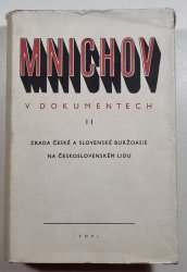 Mnichov v dokumentech II. - rada české a slovenské buržoasie na československém lidu
