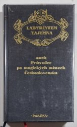 Labyrintem tajemna aneb Průvodce po magických místech Československa - 