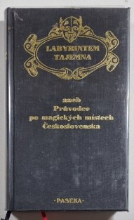 Labyrintem tajemna aneb Průvodce po magických místech Československa