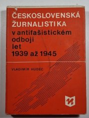 Československá žurnalistika v antifašistickém odboji let 1939 až 1945 - 