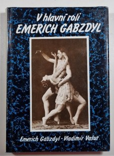 V hlavní roli Emerich Gabzdyl