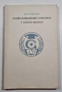 Jindřichohradecké  gymnázium v letech okupace