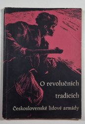 O revolučních tradicích Československé lidové armády - 
