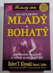 Do důchodu mladý a bohatý - Jak získat majetek a nikdy o něj nepřijít