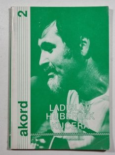 Akord 2 - Ladislav Huberťák Kučera 1. díl