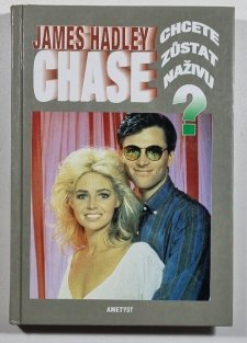 Chcete zůstat naživu?