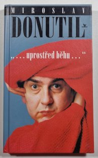 Miroslav Donutil...uprostřed běhu...