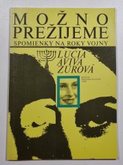 Možno prežijeme (slovensky) - spomienky na roky vojny