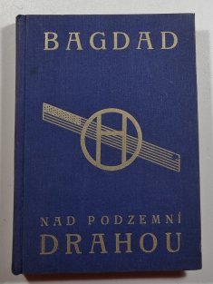 Bagdad nad podzemní drahou