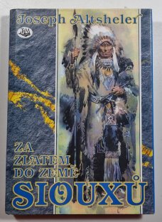 Za zlatem do země Siouxů