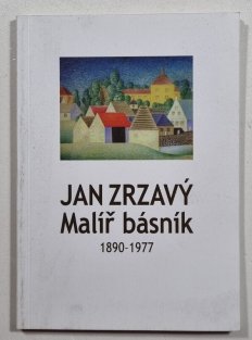 Jan Zrzavý, malíř básník 1890-1977
