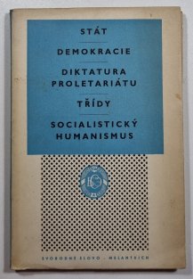 Stát - Demokracie - Diktatura proletariátu - třídy - Socialistický humanismus