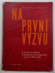 Na první výzvu - z historie odboje mládeže proti okupantům v letech 1939-1945