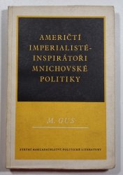 Američtí imperialisté - inspirátoři mnichovské politiky - 